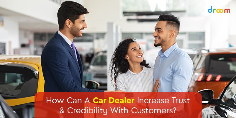 How can Car Dealer Increase Trust and Credibility with Customers? (Image courtesy: Droom Blogs)